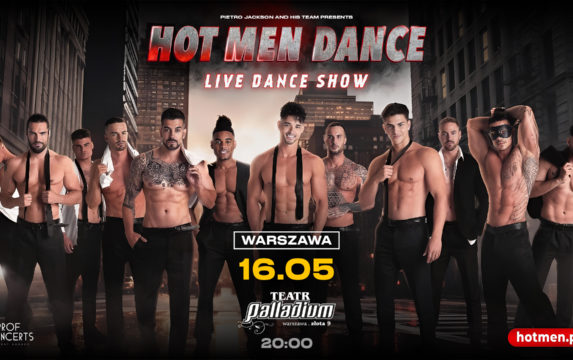 Hot Men Dance – bilety również w kasie Palladium Hot Men Dance – bilety również w kasie Palladium